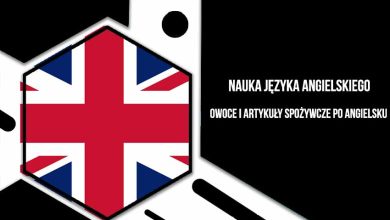 Owoce i artykuły spożywcze po angielsku